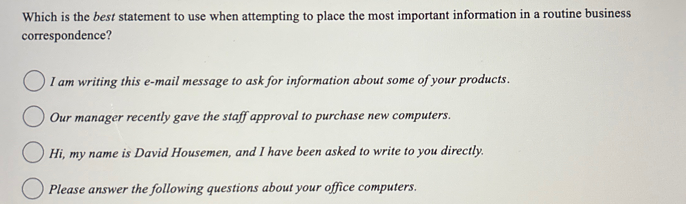  Which is the best statement to use when attempting to place