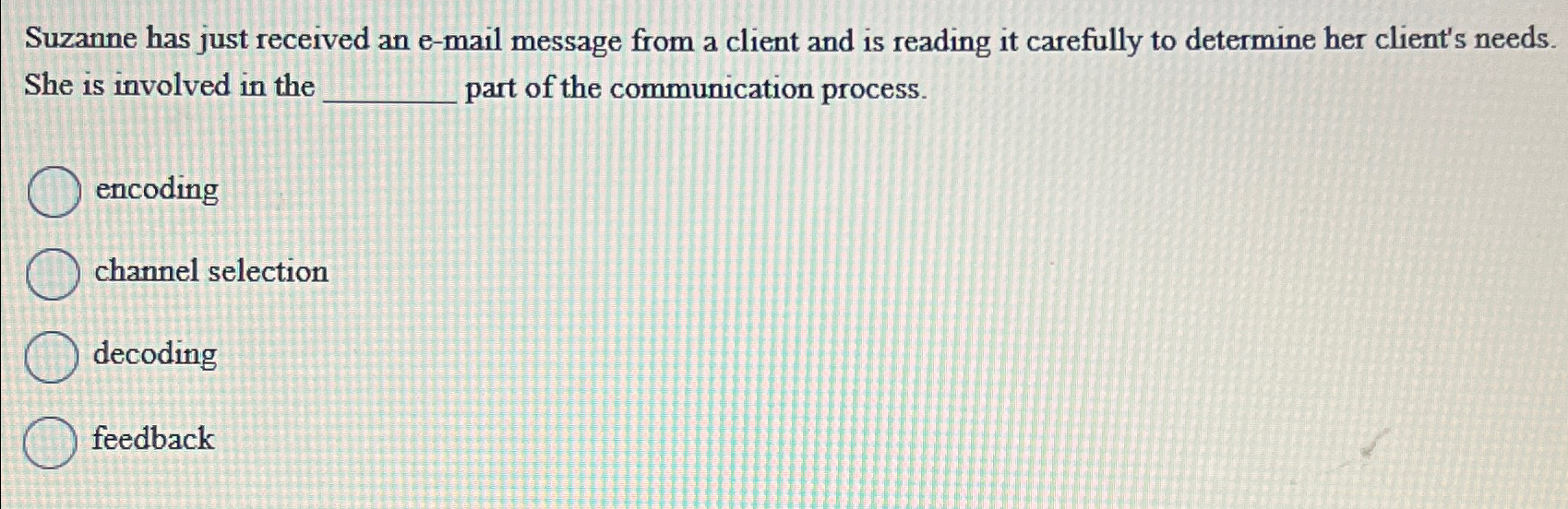  Suzanne has just received an e-mail message from a client and