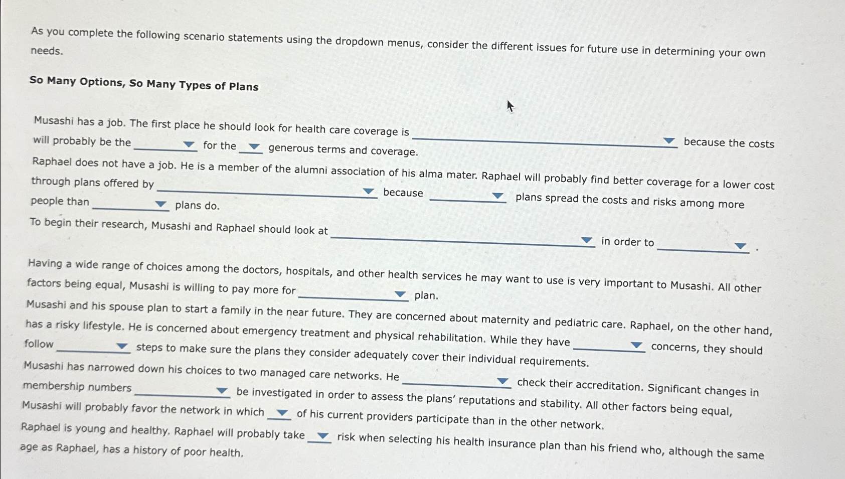  As you complete the following scenario statements using the dropdown menus,