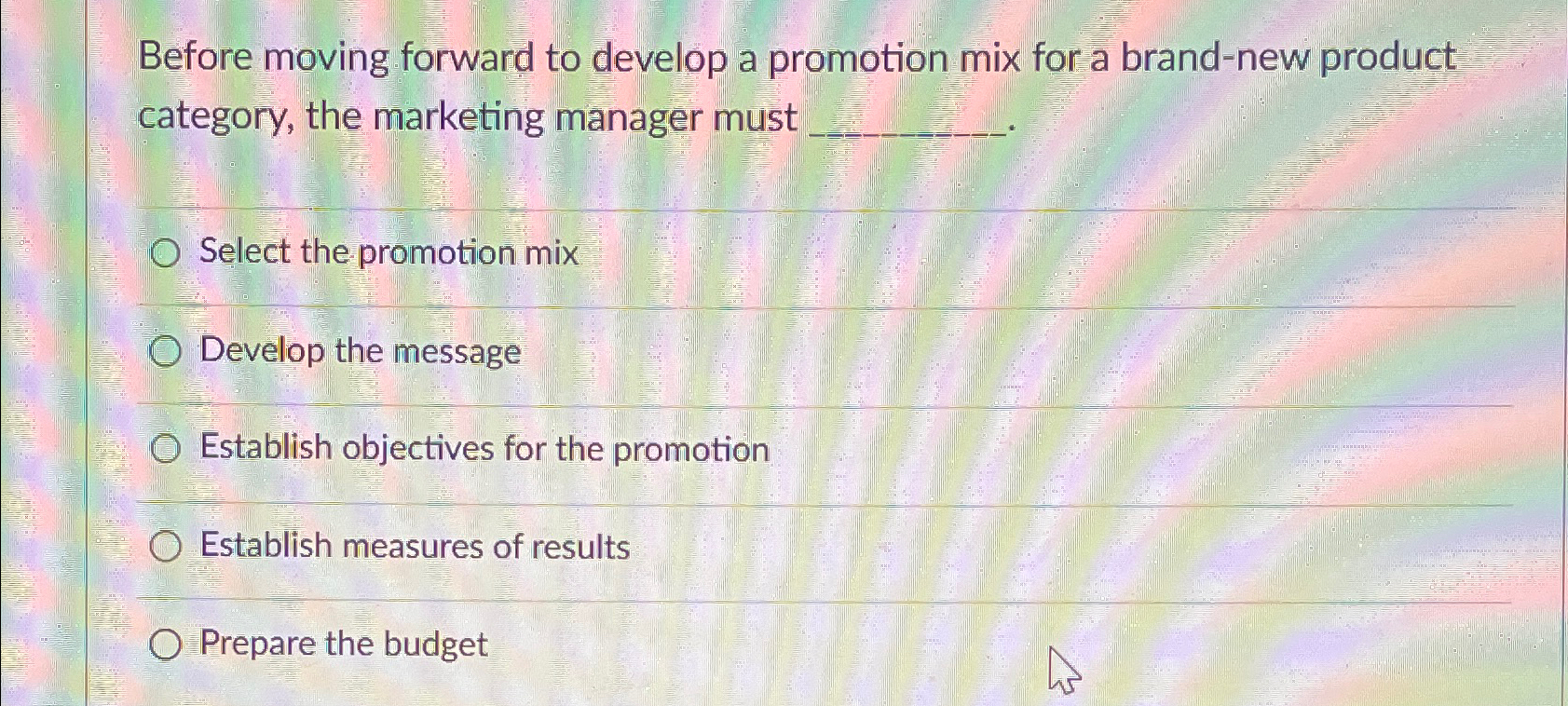  Before moving forward to develop a promotion mix for a brand-new