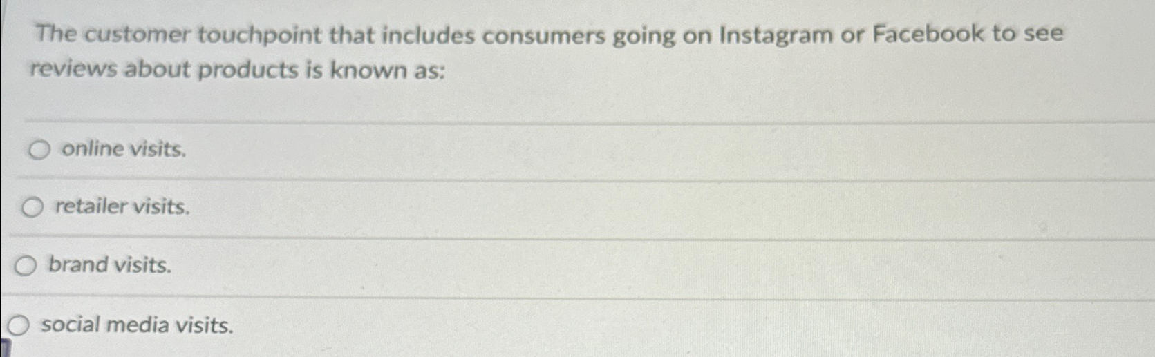  The customer touchpoint that includes consumers going on Instagram or Facebook
