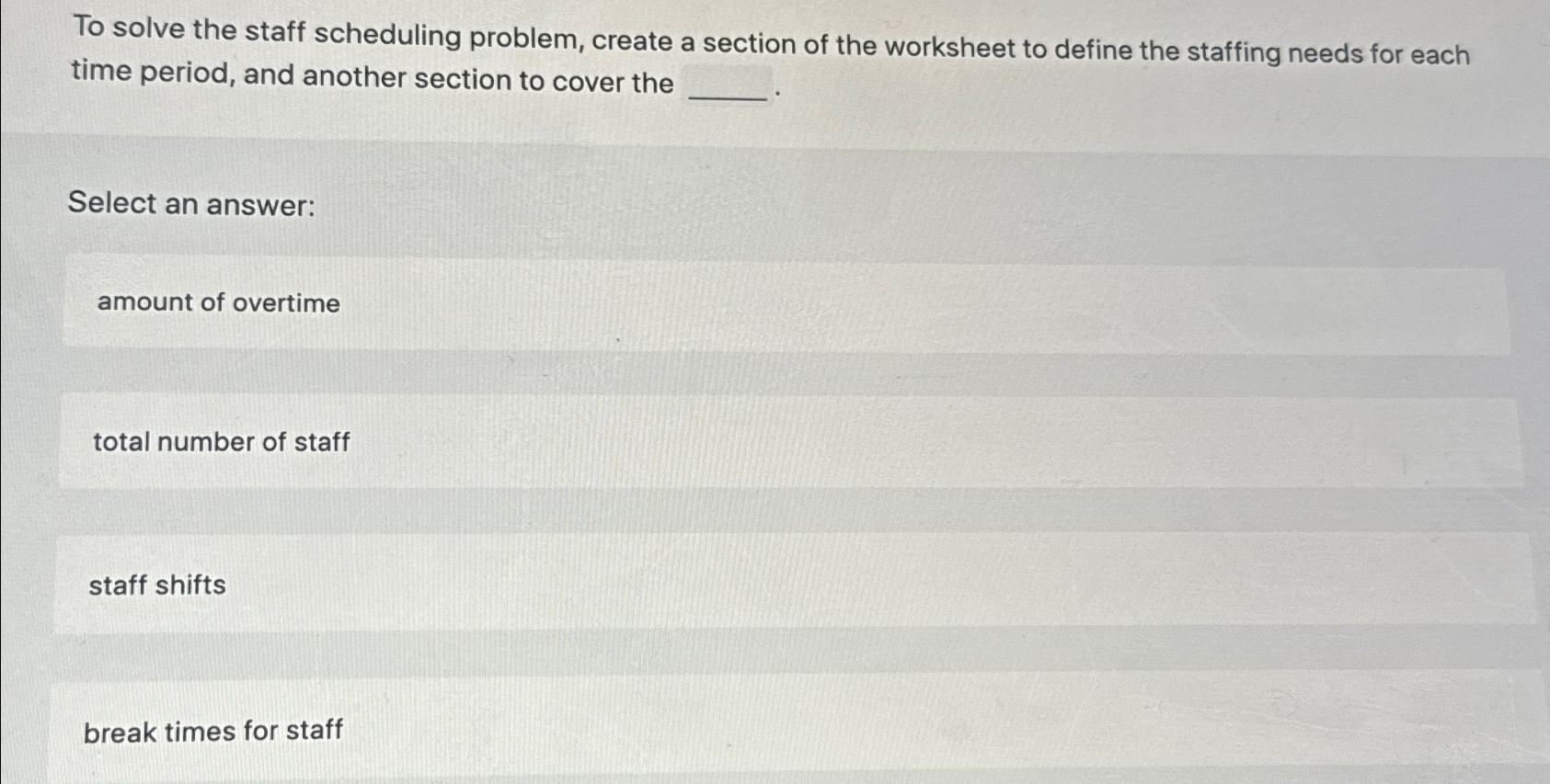  To solve the staff scheduling problem, create a section of the