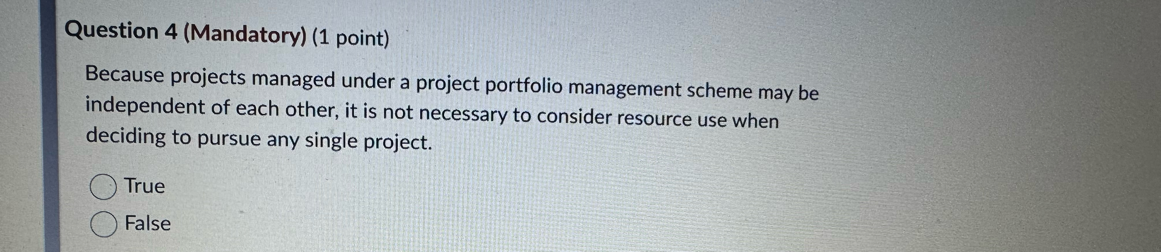  Question 4(Mandatory)(1 point) Because projects managed under a project portfolio management