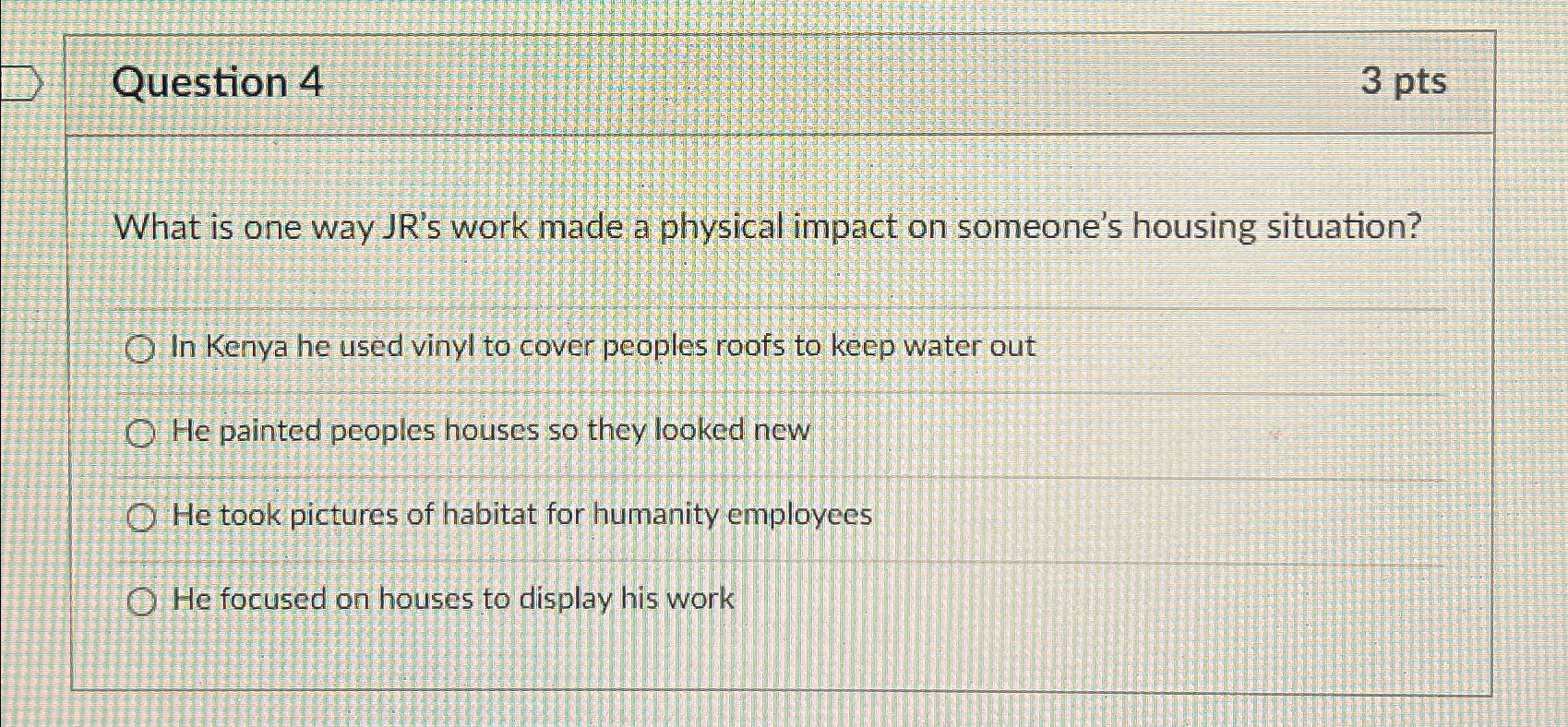  Question What is one way JR's work made a physical impact