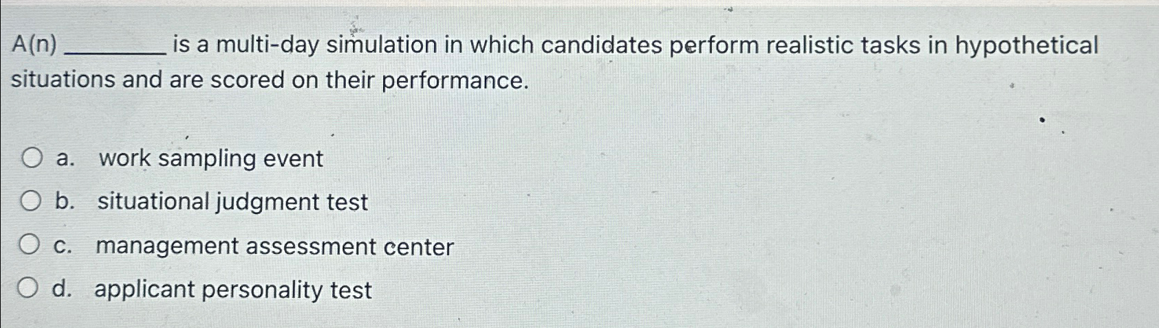  A(n) is a multi-day simulation in which candidates perform realistic tasks