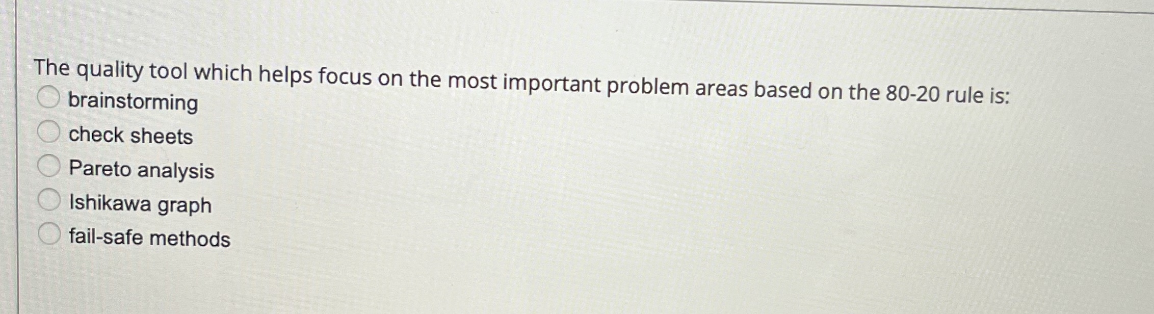  The quality tool which helps focus on the most important problem