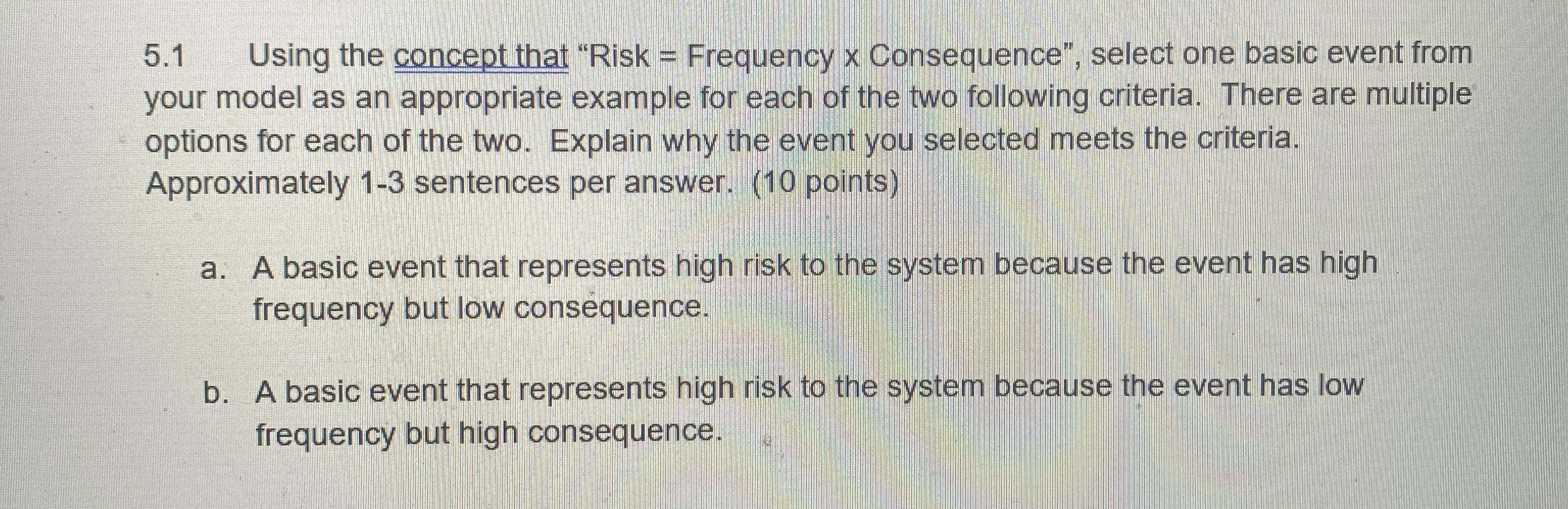  5.1 Using the concept that "Risk = Frequency x Consequence", select