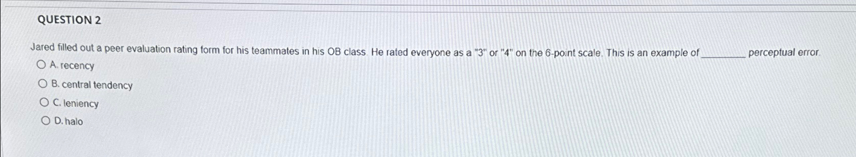  QUESTION 2 Jared filled out a peer evaluation rating form for