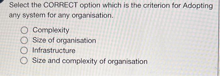  Select the CORRECT option which is the criterion for Adopting any