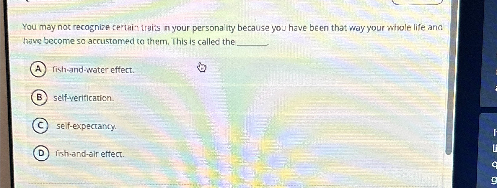  You may not recognize certain traits in your personality because you