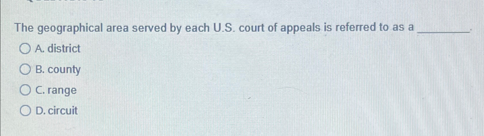  The geographical area served by each U.S. court of appeals is
