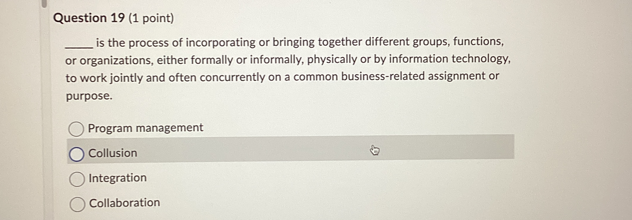  Question 19(1 point) is the process of incorporating or bringing together