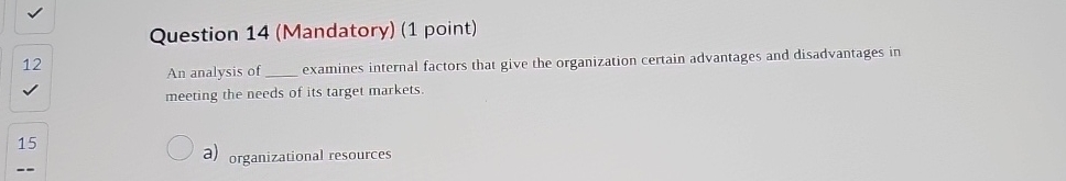  Question 14(Mandatory)(1 point) An analysis of examines internal factors that give