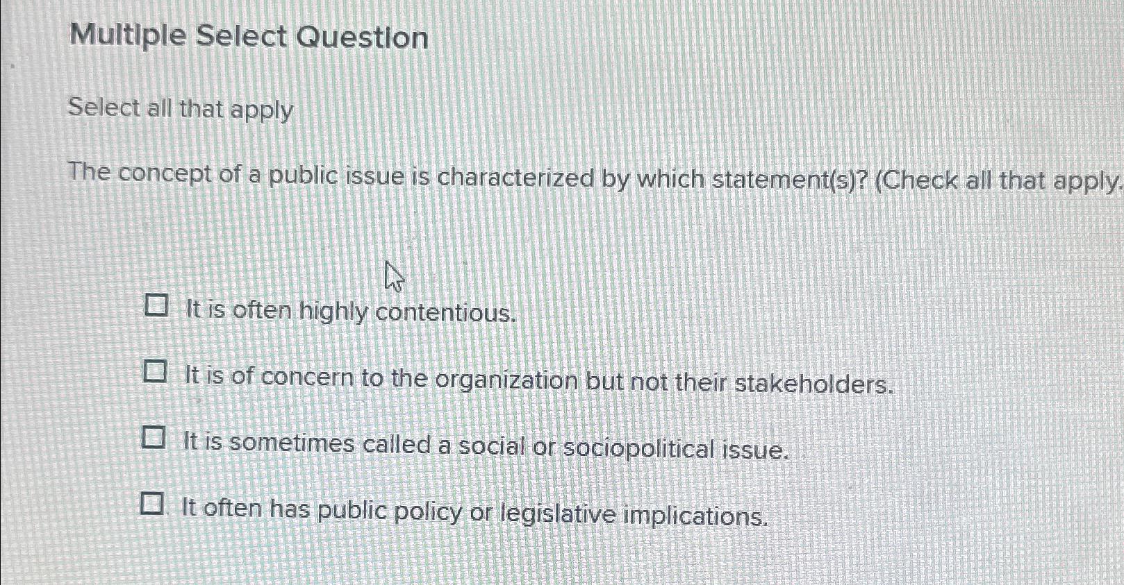  Multiple Select Question Select all that apply The concept of a