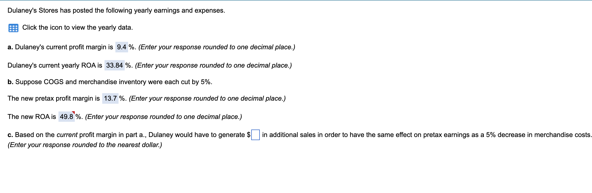 Need Help with last one Dulaney's Stores has posted the following yearly