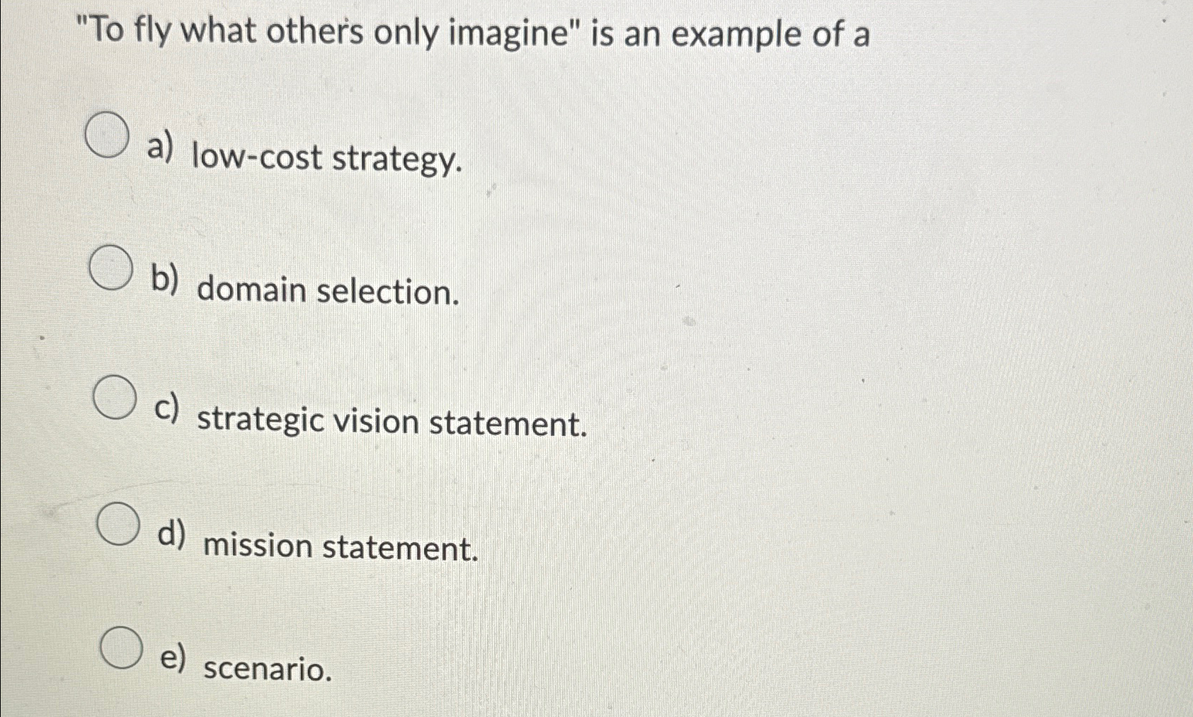  "To fly what others only imagine" is an example of a