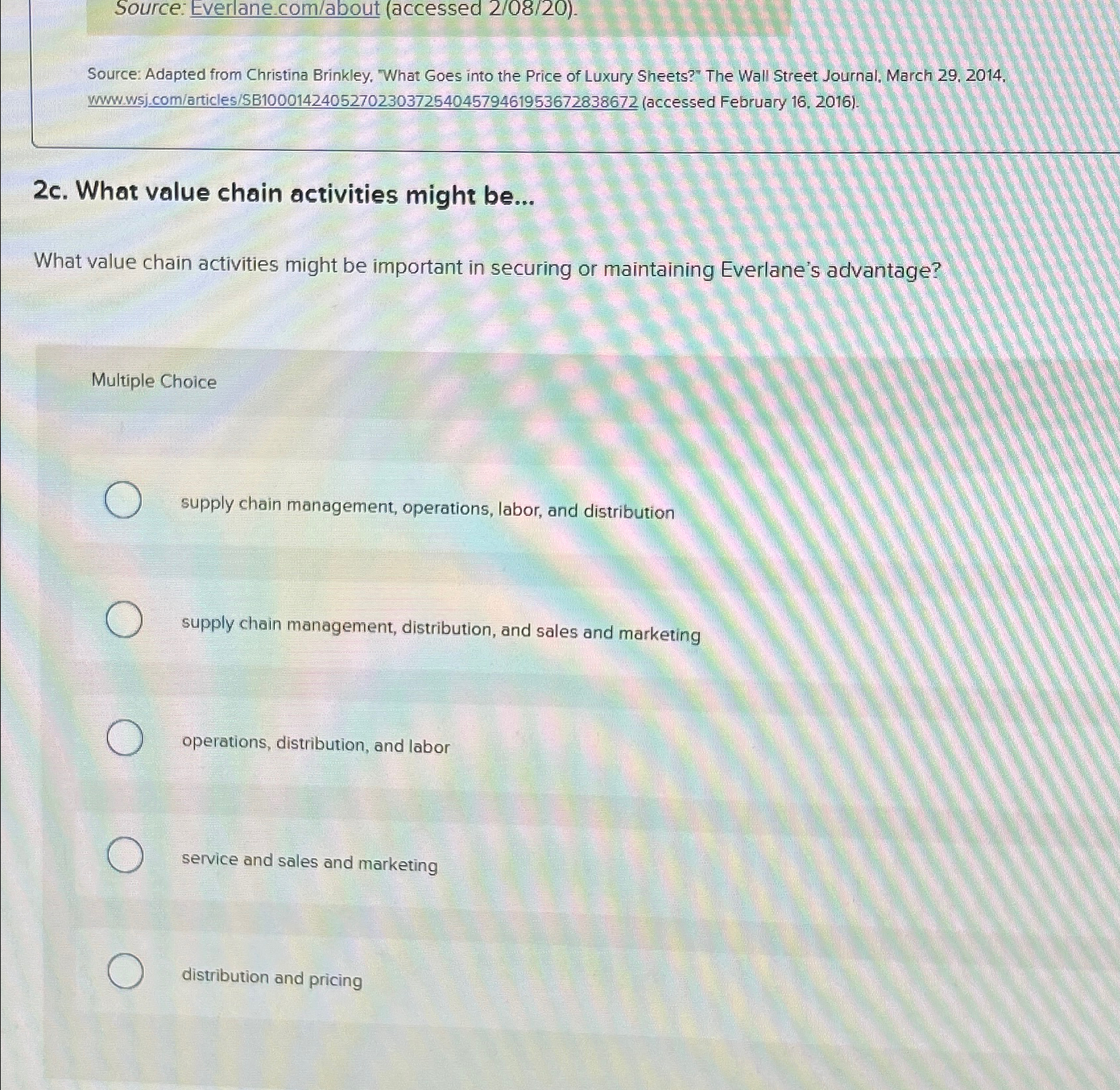  Source: Everlane.com/about (accessed 2/08/20). Source: Adapted from Christina Brinkley, "What Goes