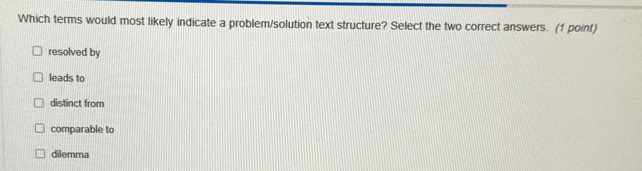  Which terms would most likely indicate a problem/solution text structure? Select