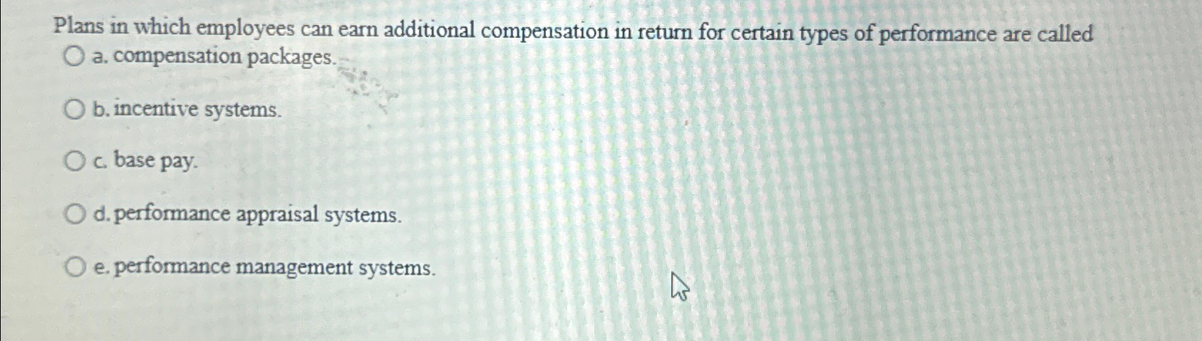  Plans in which employees can earn additional compensation in return for