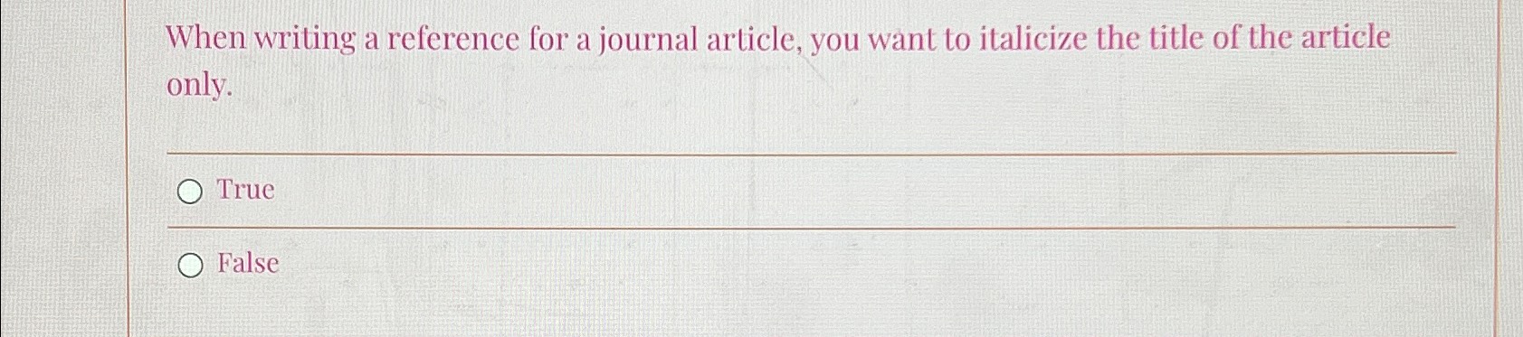  When writing a reference for a journal article, you want to