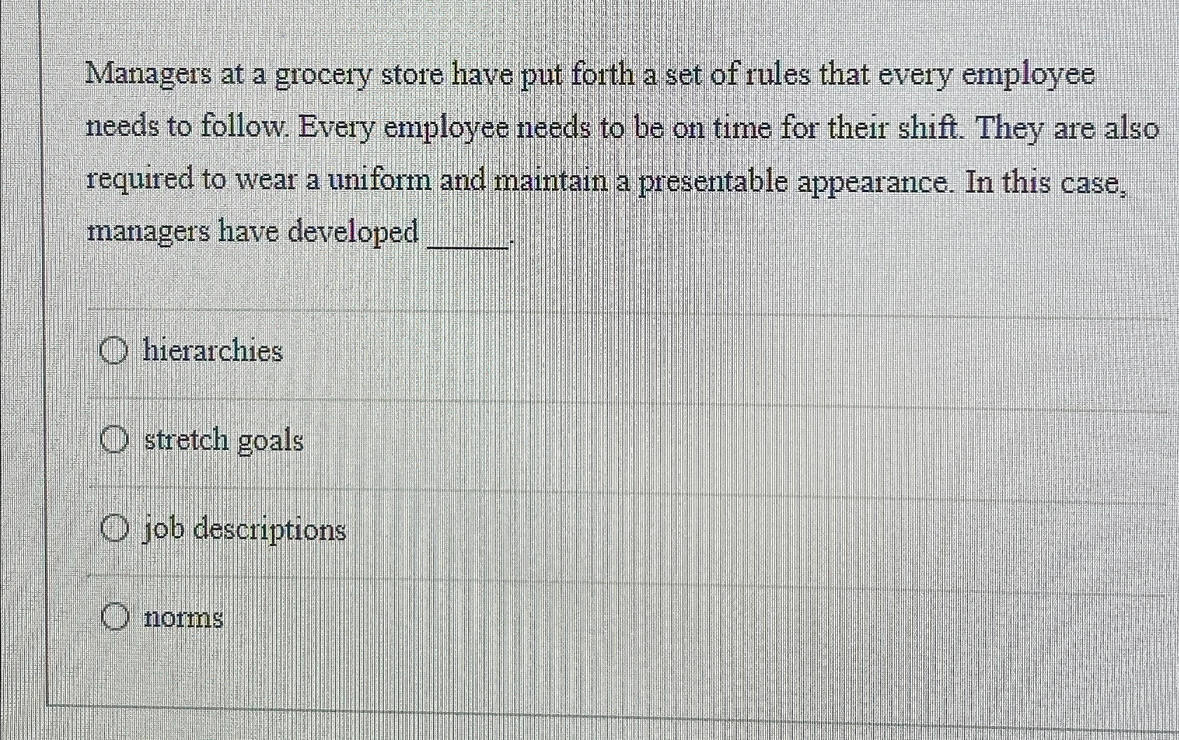  Managers at a grocery store have put forth a set of