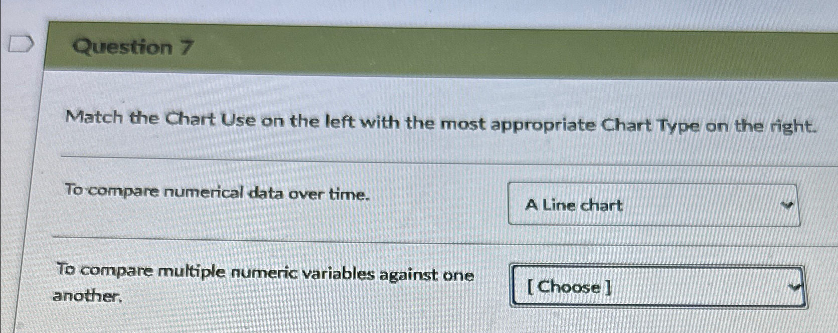  Question 7 Match the Chart Use on the left with the