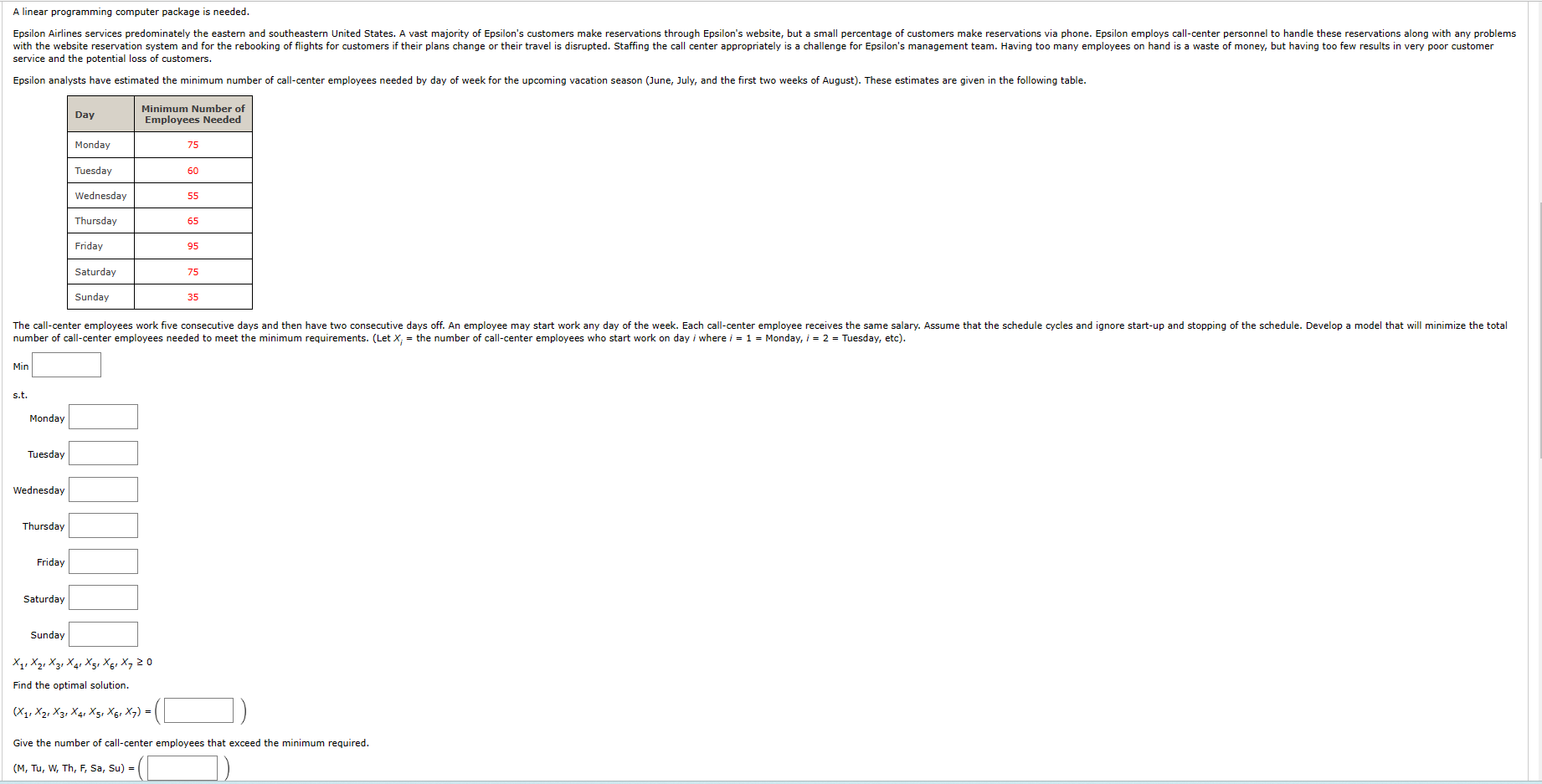 A linear programming computer package is needed. Epsilon Airlines services predominately the