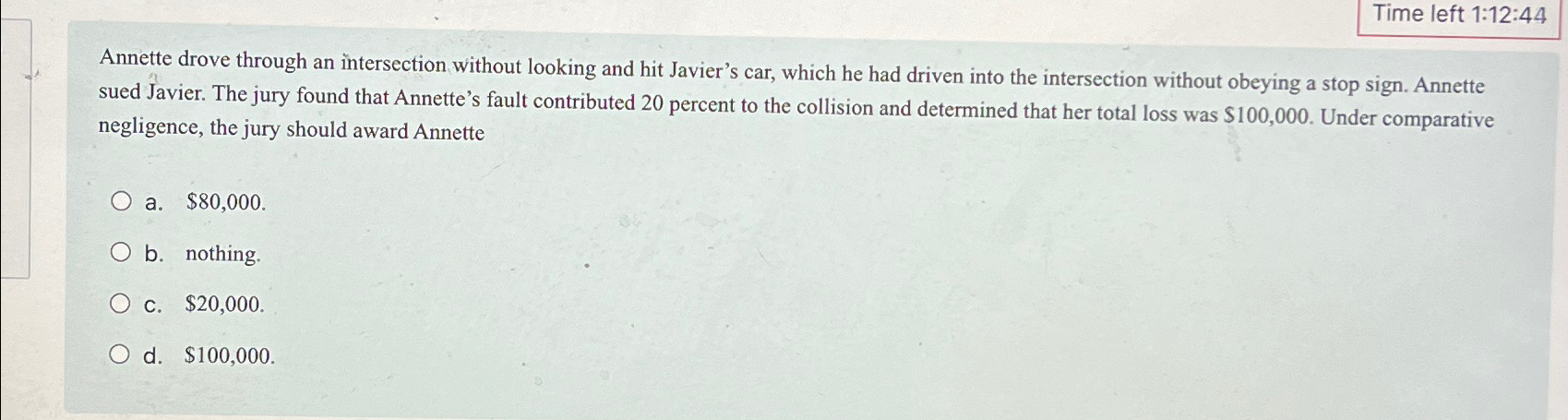 Time left 1:12:44 Annette drove through an intersection without looking and
