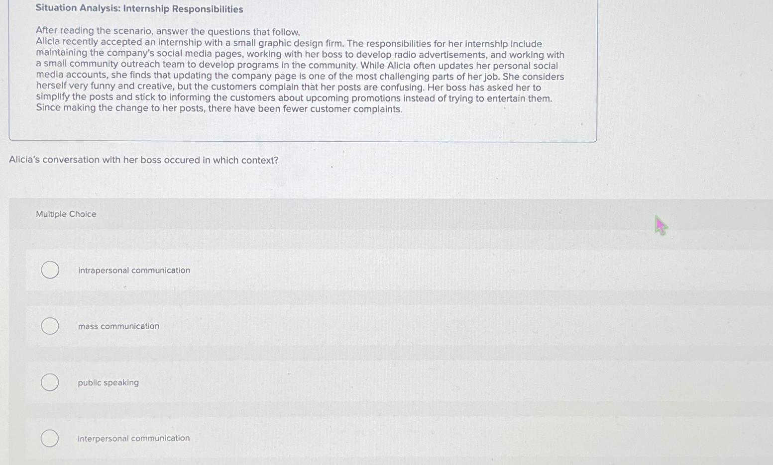  Situation Analysis: Internship Responsibilities After reading the scenario, answer the questions