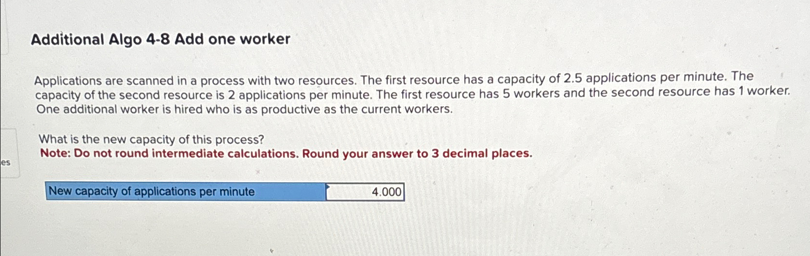 Additional Algo 4-8 Add one worker Applications are scanned in a