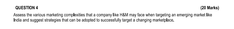 QUESTION 4 (20 Marks) Assess the various marketing complexities that a