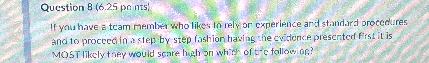  Question 8(6.25 points) If you have a team member who likes