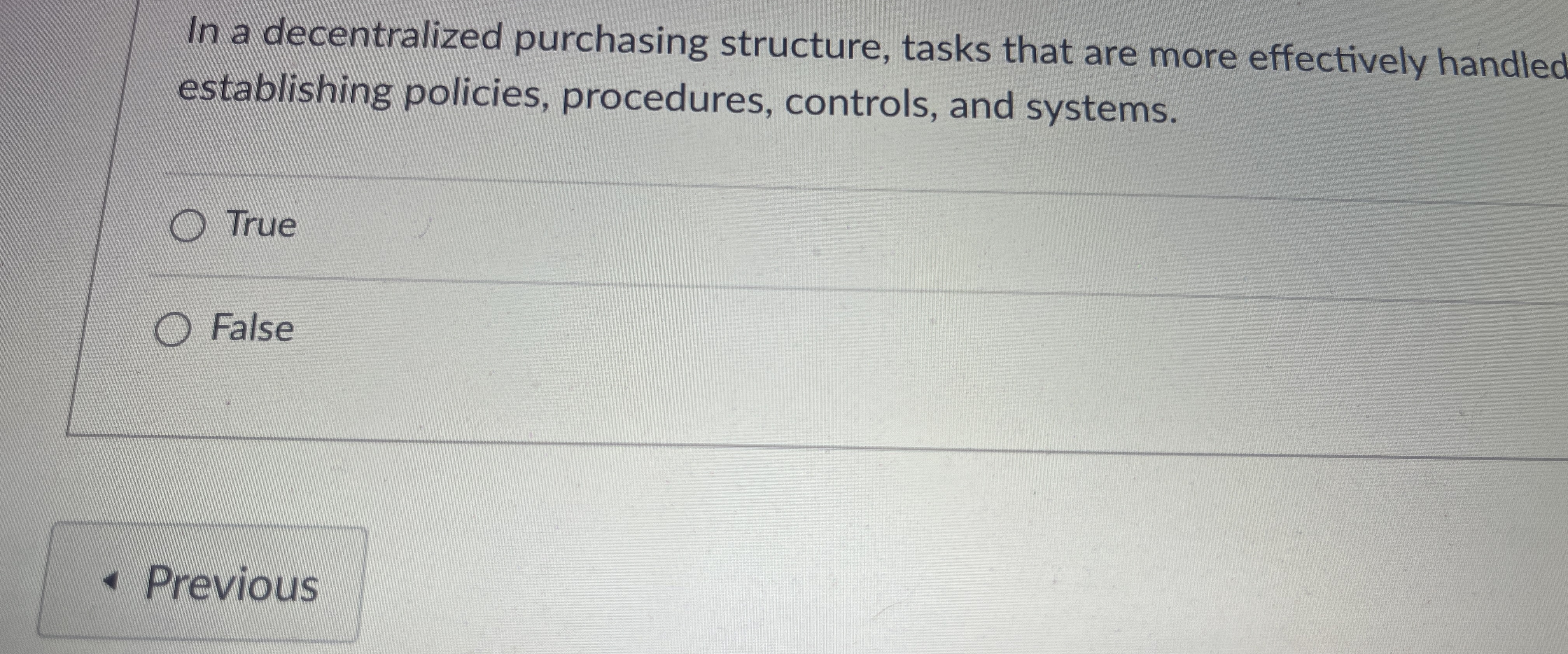  In a decentralized purchasing structure, tasks that are more effectively handled
