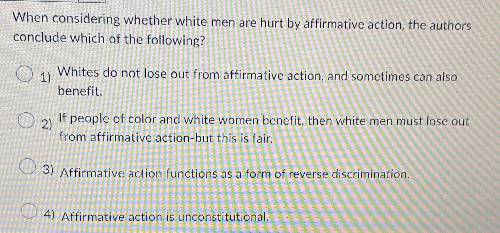  When considering whether white men are hurt by affirmative action, the