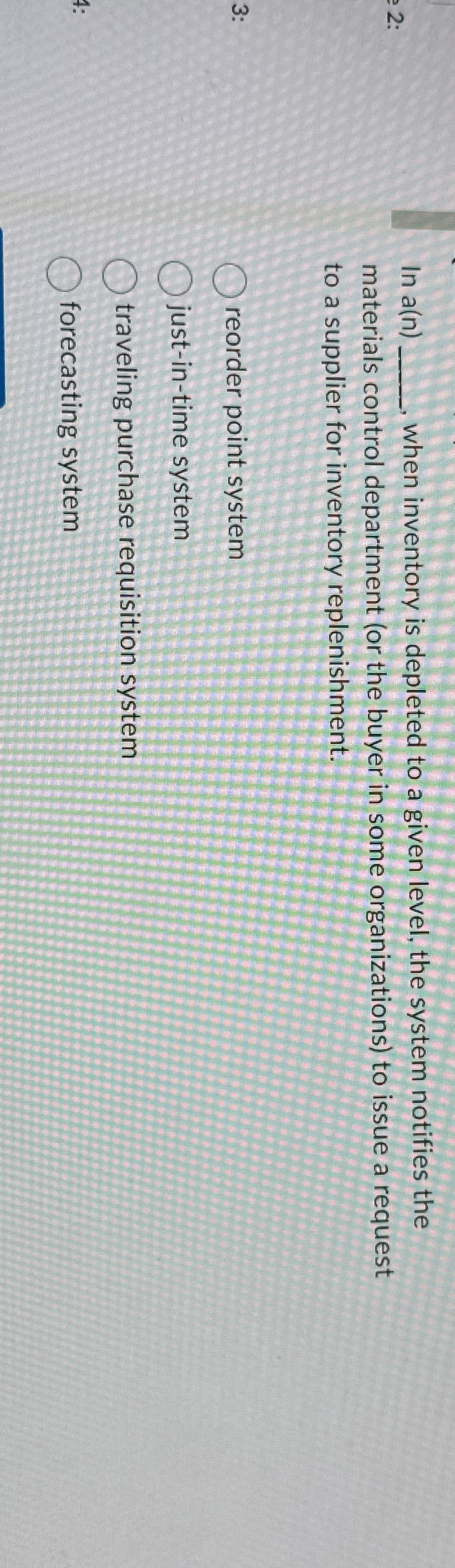  In a(n) when inventory is depleted to a given level, the