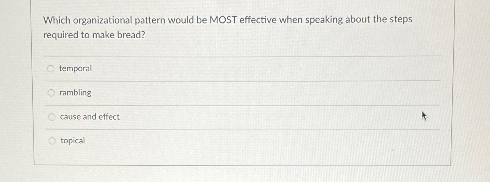  Which organizational pattern would be MOST effective when speaking about the