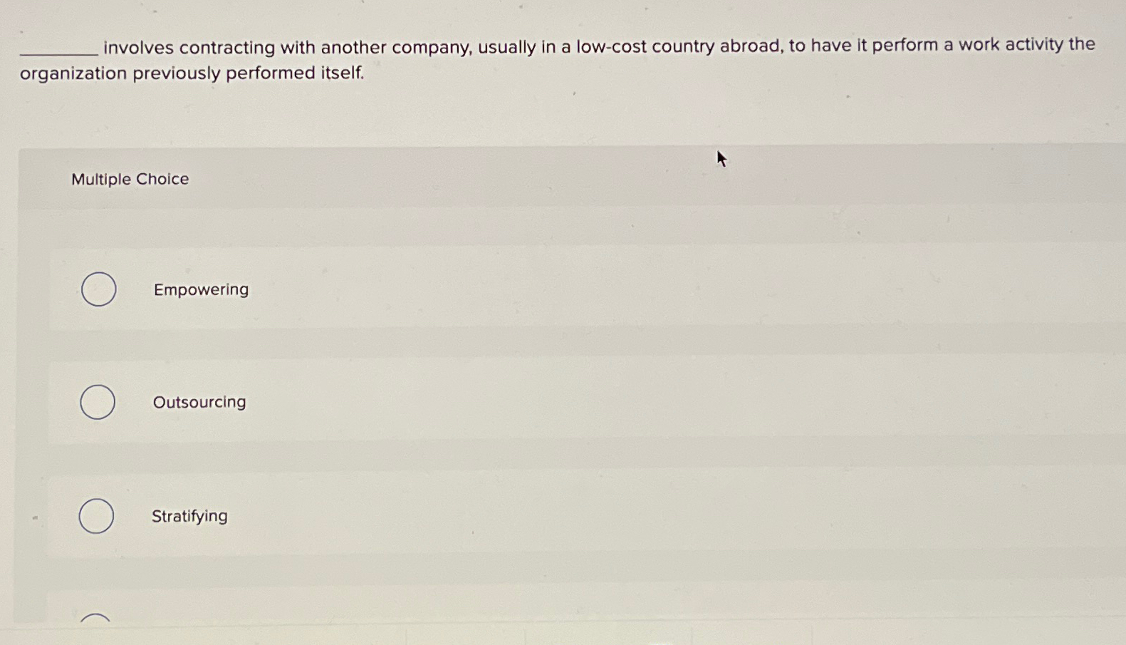  involves contracting with another company, usually in a low-cost country abroad,