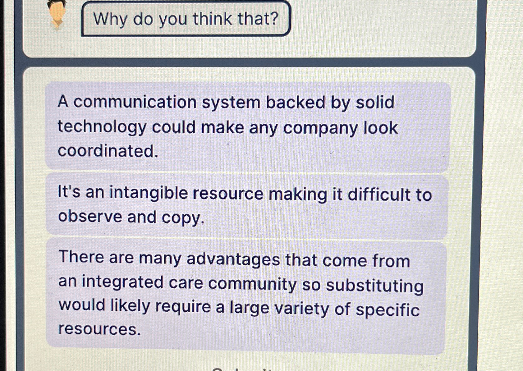  Why do you think that? A communication system backed by solid