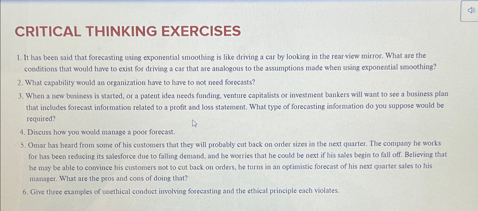 CRITICAL THINKING EXERCISES It has been said that forecasting using exponential