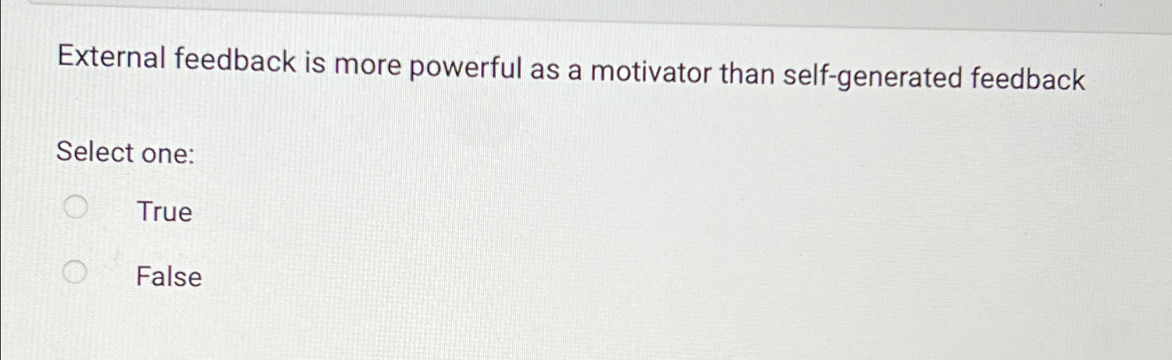  External feedback is more powerful as a motivator than self-generated feedback