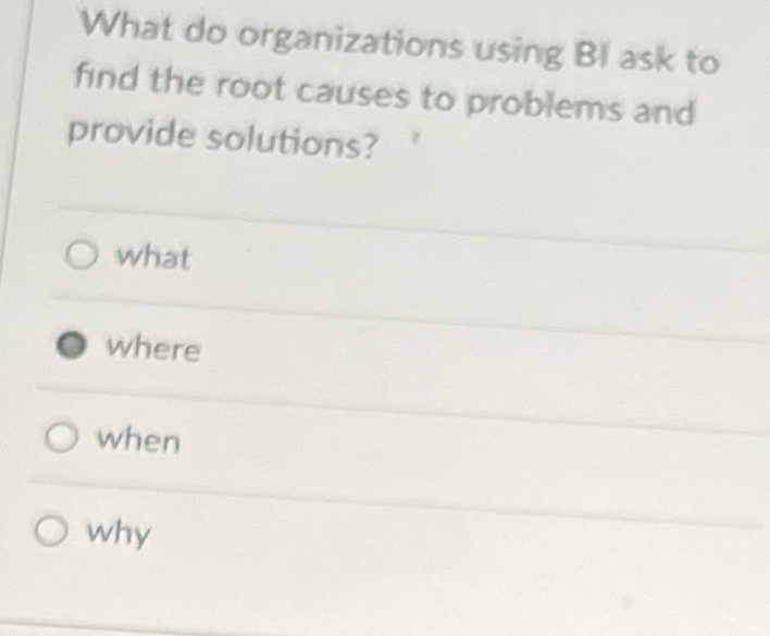  What do organizations using Bl ask to find the root causes