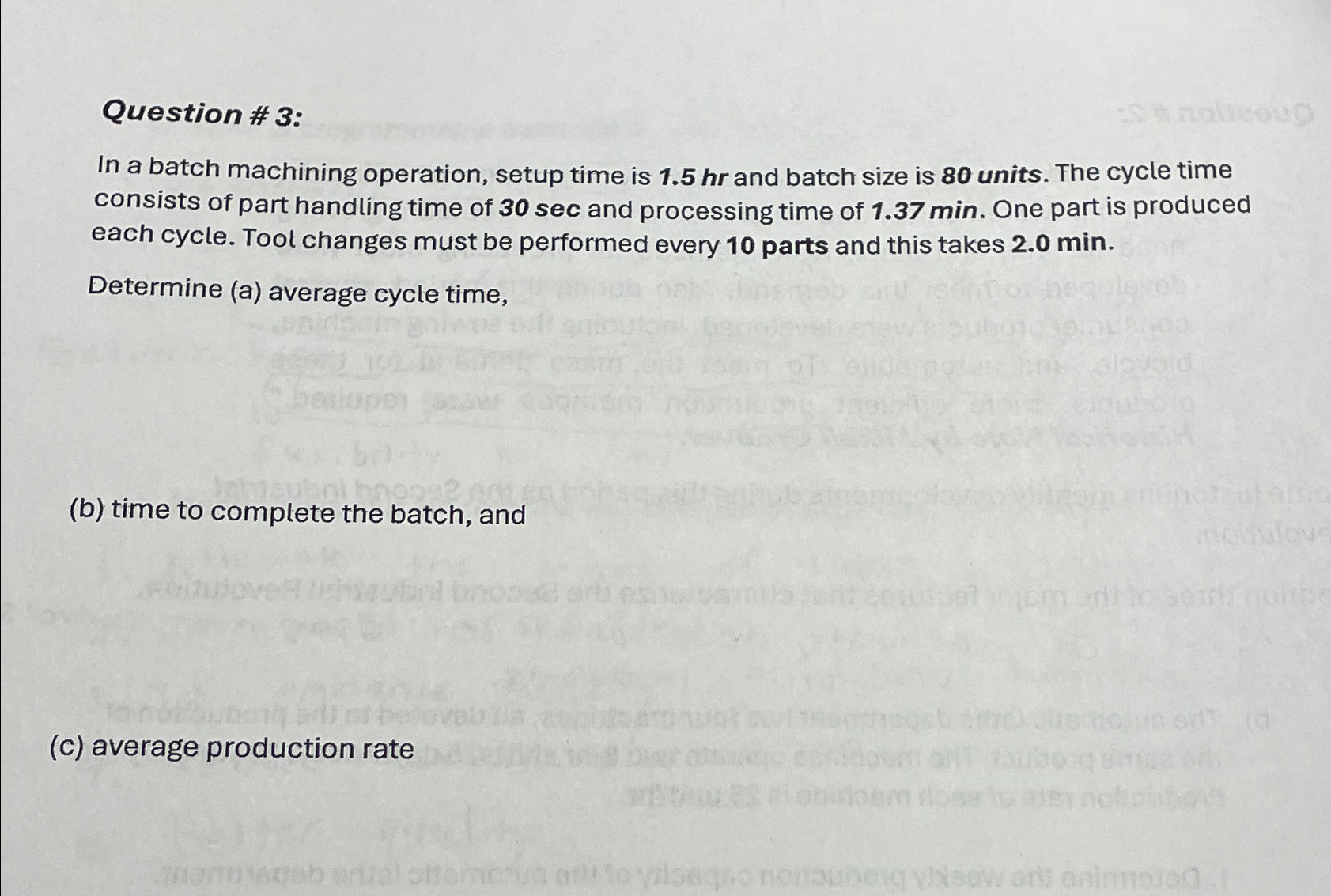  Question # 3: In a batch machining operation, setup time is