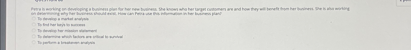  Petra is working on developing a business plan for her new