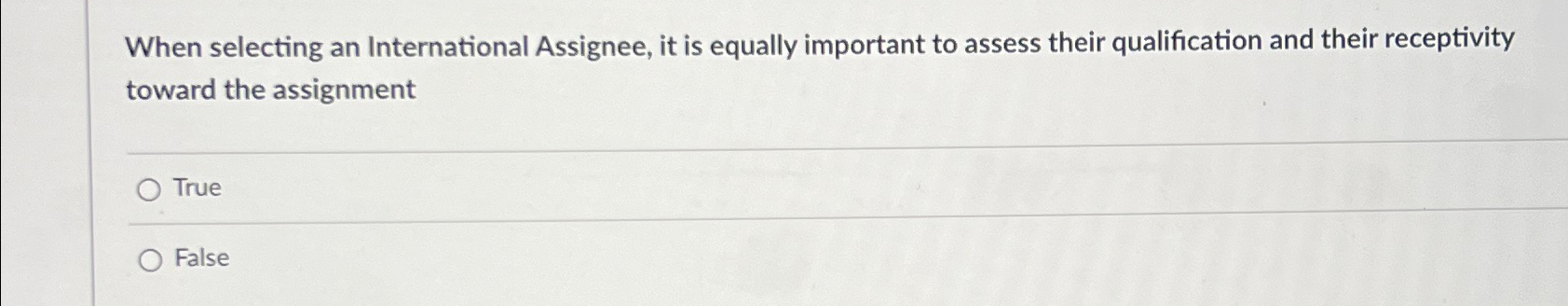  When selecting an International Assignee, it is equally important to assess