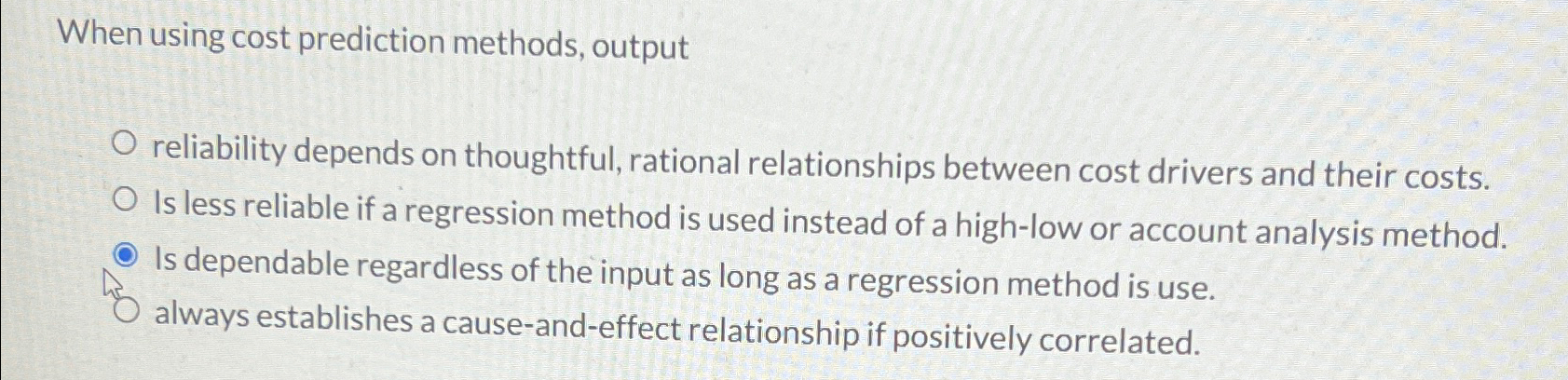  When using cost prediction methods, output reliability depends on thoughtful, rational
