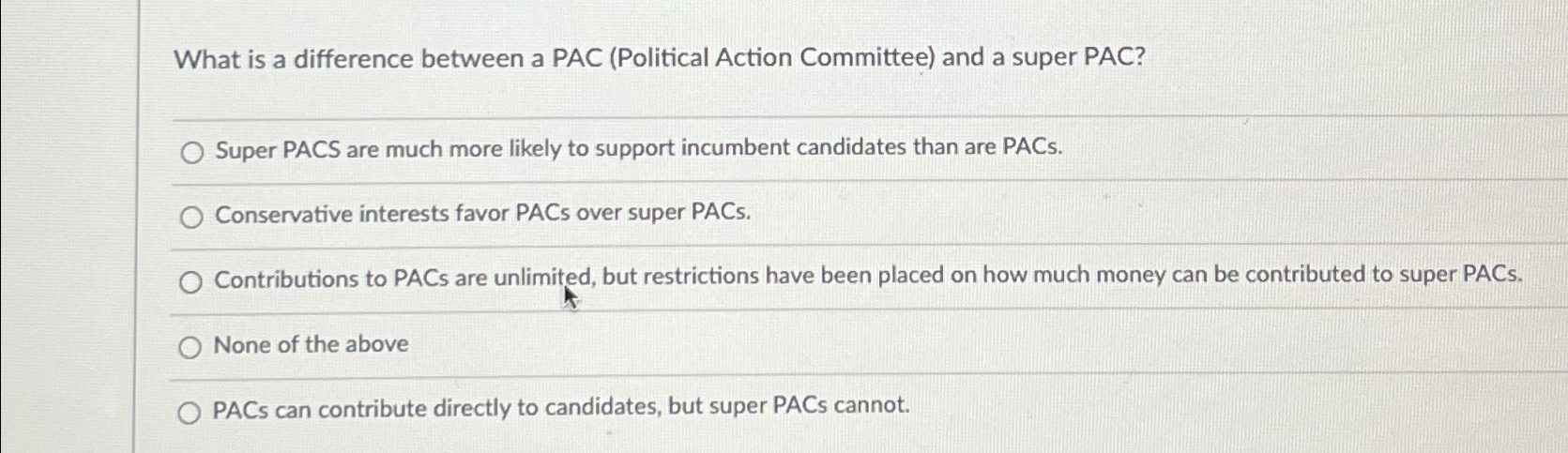  What is a difference between a PAC (Political Action Committee) and