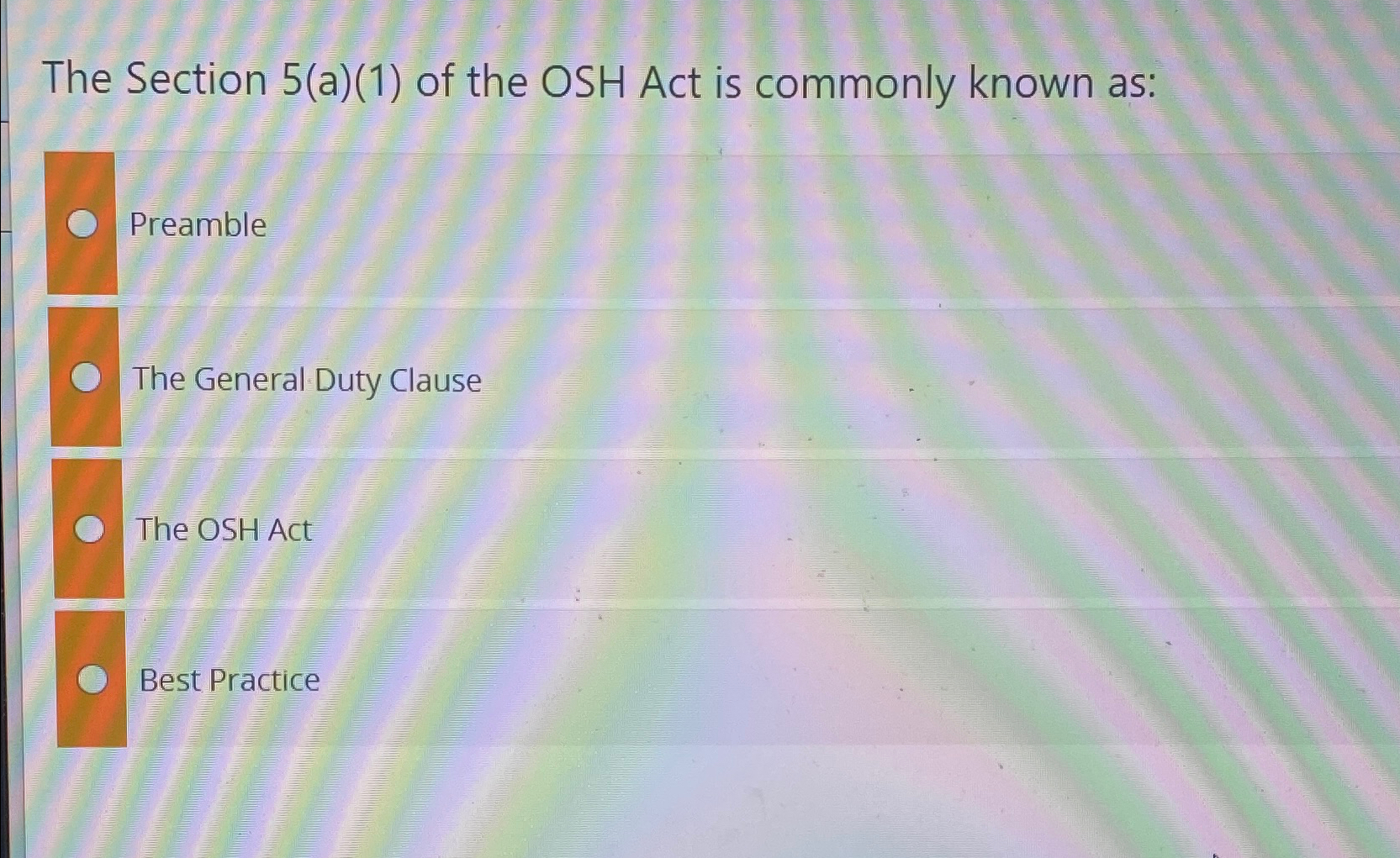  The Section 5(a)(1) of the OSH Act is commonly known as: