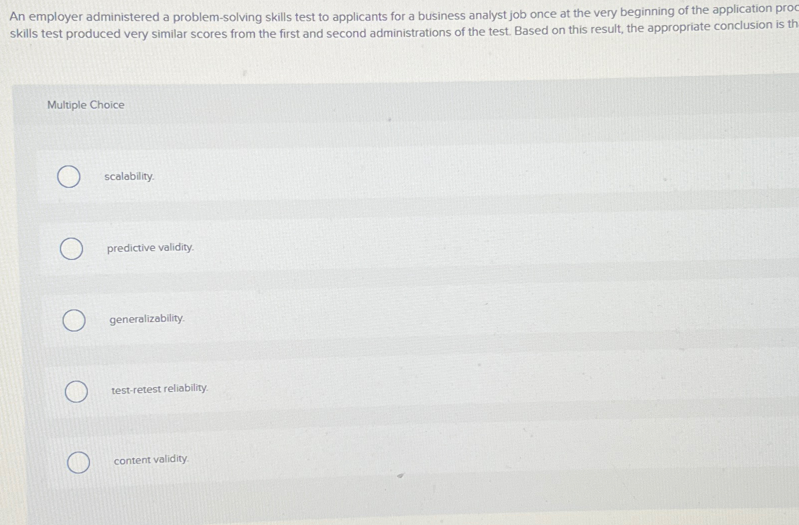  An employer administered a problem-solving skills test to applicants for a