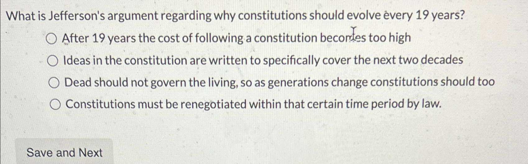  What is Jefferson's argument regarding why constitutions should evolve very 19