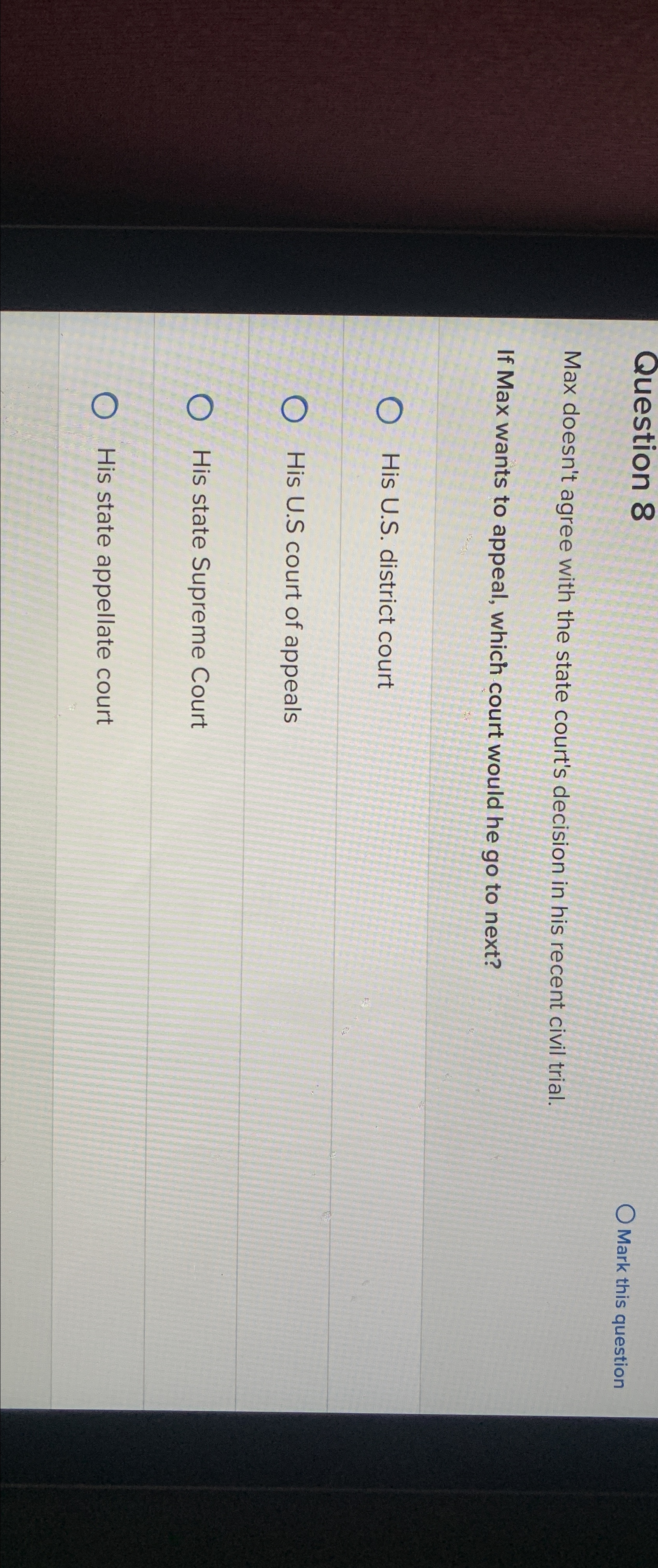  Question 8 Mark this question Max doesn't agree with the state